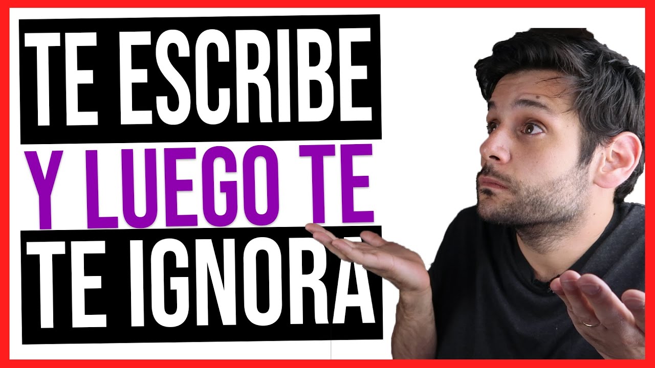 porque un hombre te escribe y luego ya no