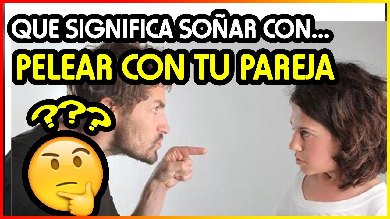 que significa soñar que te peleas con tu pareja
