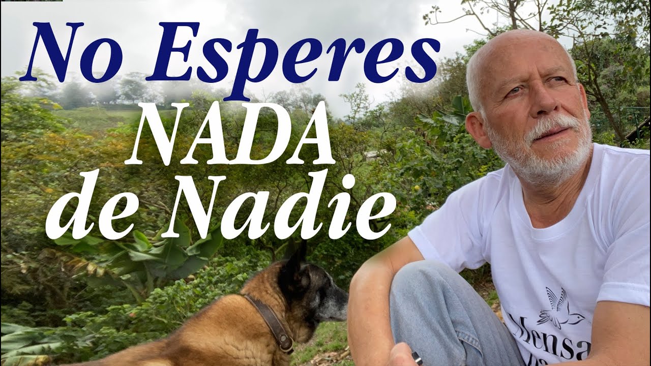 sin esperar nada de nadie se vive mejor