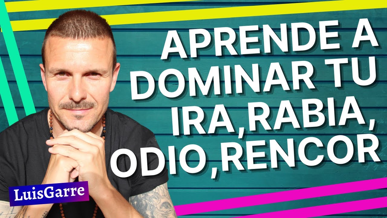 como quitar el odio que siento hacia alguien